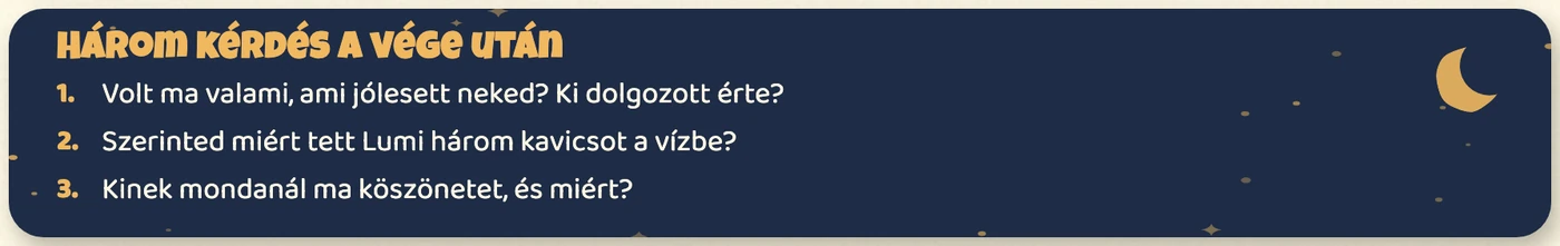 A mese-lap alján a három záró kérdés sötét dobozban, számozva. Az első: Volt ma valami, ami jólesett neked? Ki dolgozott érte?