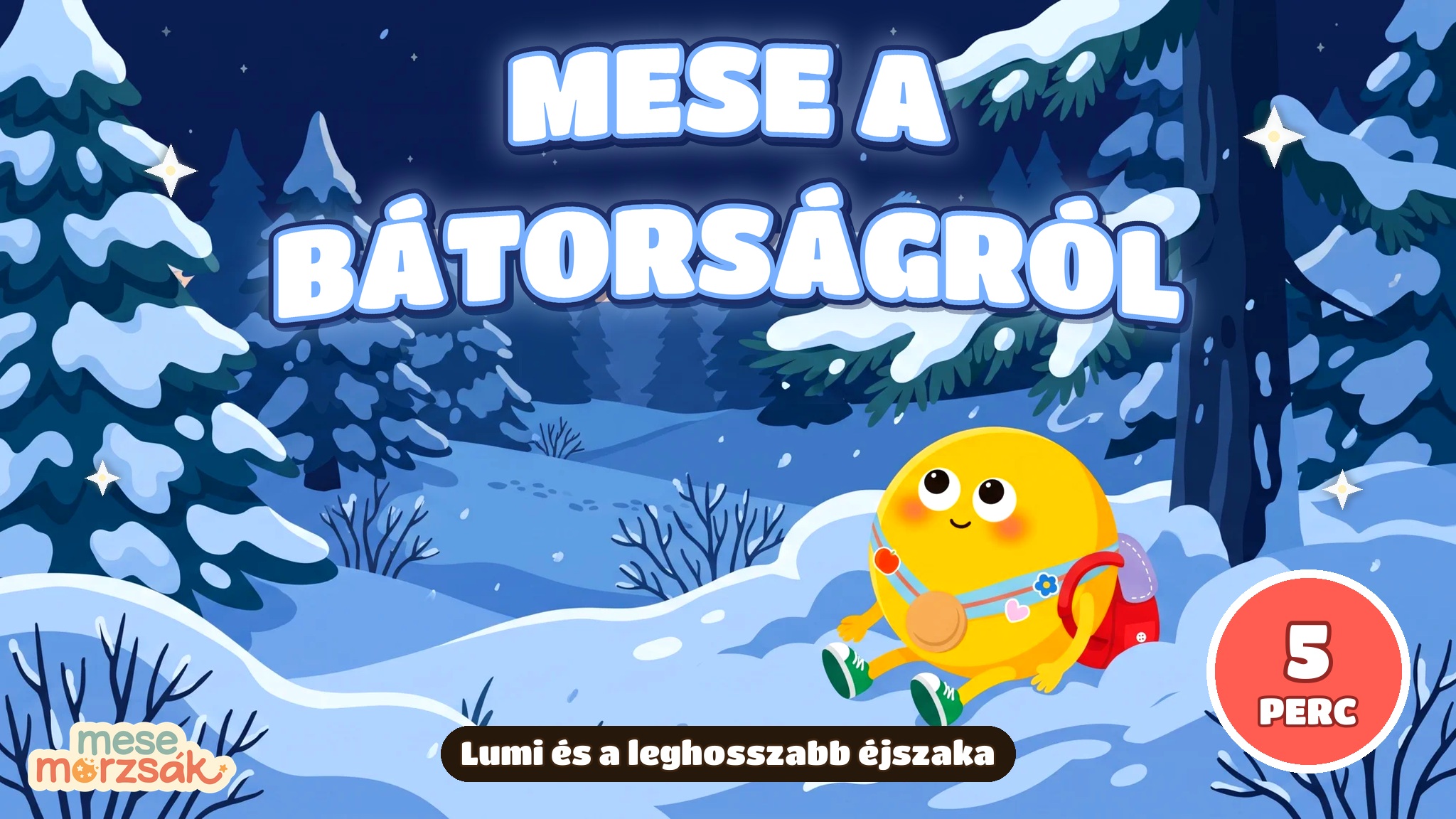 Esti mese gyerekeknek – Lumi és a leghosszabb éjszaka, mese a bátorságról